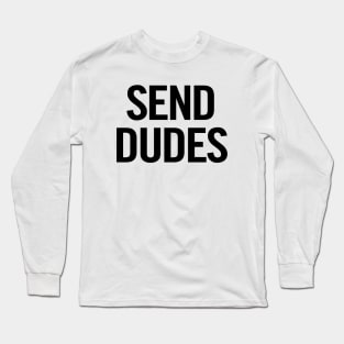 Send Dudes Long Sleeve T-Shirt